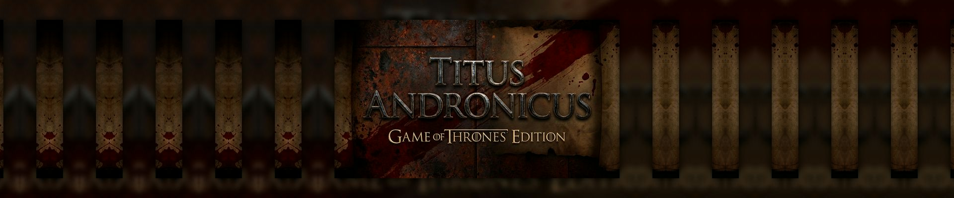 Titus Andronicus: Game of Thrones Edition